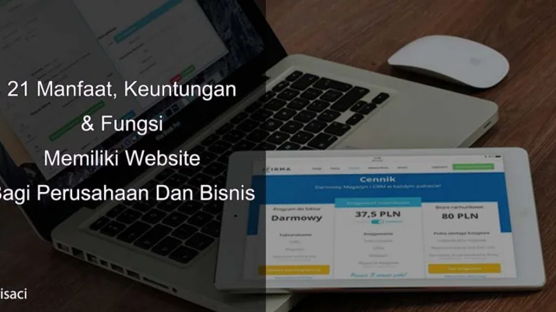 Mengenal Fungsi dan Manfaat Website bagi Perusahaan Modern